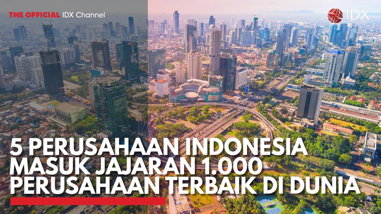 5 Perusahaan Indonesia Masuk Jajaran 1.000 Perusahaan Terbaik di Dunia