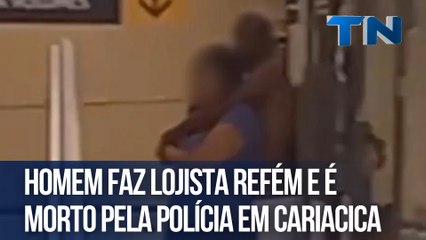 Homem faz lojista refém e é morto pela polícia em Cariacica