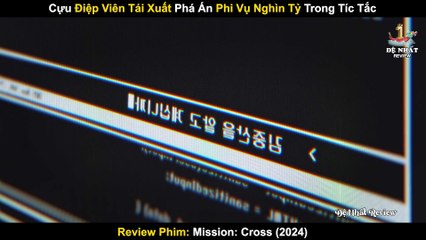Cựu Điệp Viên Tái Xuất Phá Án Phi Vụ Nghìn Tỷ Trong Tíc Tắc _ Review Phim Đặc Vụ Tại Gia 2024