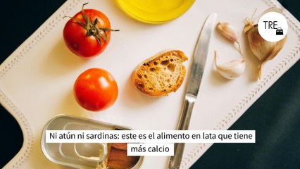 Ni atún ni sardinas: este es el alimento en lata que tiene más calcio