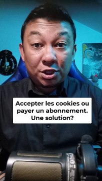 Accepter les cookies ou payer un abonnement? La solution!