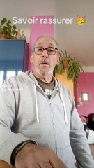 Parfois il faut savoir rassurer ses proches.