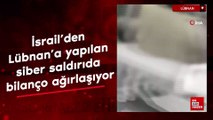 İsrail'den Lübnan'a yapılan siber saldırıda bilanço ağırlaşıyor