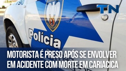 Motorista é preso após se envolver em acidente com morte em Cariacica