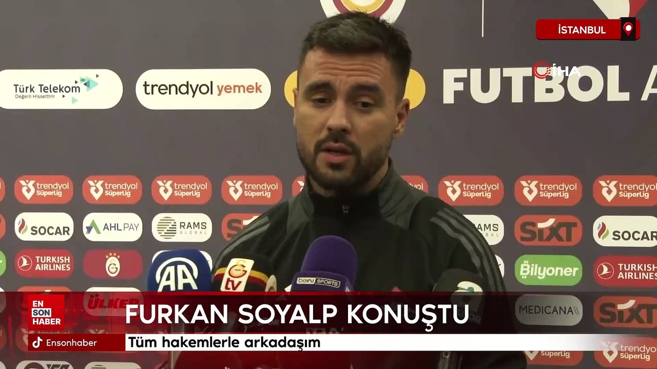 Furkan Soyalp: Tüm hakemlerle arkadaşım