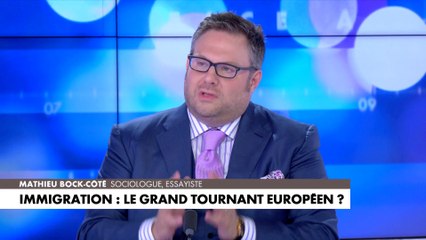 L'édito de Mathieu Bock-Côté : «Immigration : le grand tournant européen ?» - partie 1