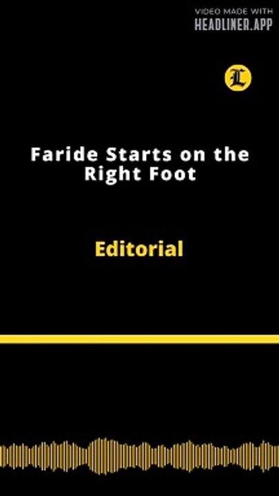Editorial | Faride Starts on the Right Foot