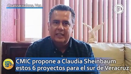 CMIC propone a Claudia Sheinbaum estos 6 proyectos para el sur de Veracruz