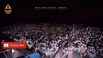 Cryful and Emotional bayan by Maulana Tariq Jameel