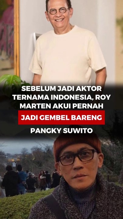 Sebelum jadi aktor senior ternama Indonesia, Roy Marten akui pernah jadi gembel bareng Pangky Suwito