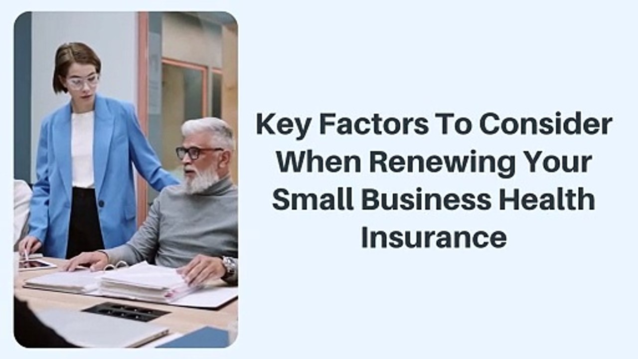Key Factors To Consider When Renewing Your Small Business Health Insurance