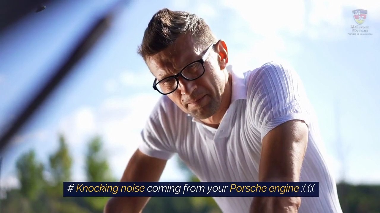 Is Your Porsche Engine Making A Knocking Noise Here's What It Could Mean