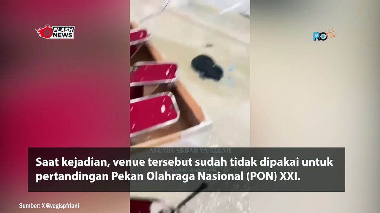 ATAP VENUE MENEMBAK PON DI ACEH JEBOL KARENA HUJAN DERAS
