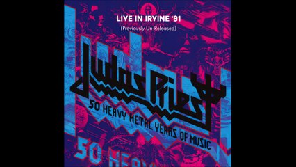 Judas Priest - Live In Irvine '91 (Previously Un-Released) (Full Album From '50 Heavy Metal Years Of Music' Boxset, 2021)