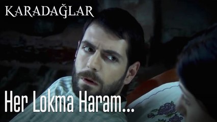 O evde pişen her lokma haram - Karadağlar