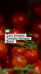 Cara Simpan Tomato Dengan Betul