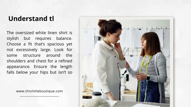 Essential Tips for Choosing an Oversized White Linen Shirt- Professional Advice