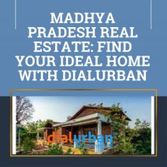 Madhya Pradesh Real Estate Find Your Ideal Home