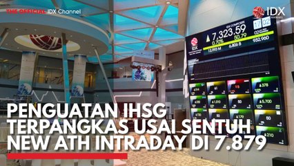 Penguatan IHSG Terpangkas Usai Sentuh New ATH Intraday di 7.879