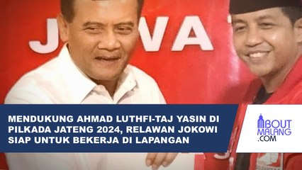 RELAWAN JOKOWI SIAP MENANGKAN AHMAD LUTHFI-TAJ YASIN DI PILKADA JATENG 2024