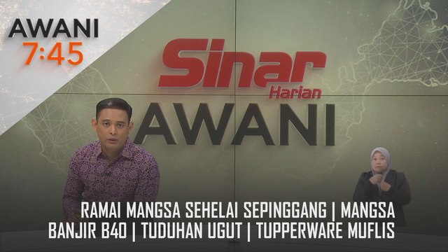 AWANI 7:45 [18/09/2024] - Ramai mangsa sehelai sepinggang | Mangsa banjir B40 | Tuduhan ugut | Tupperware muflis