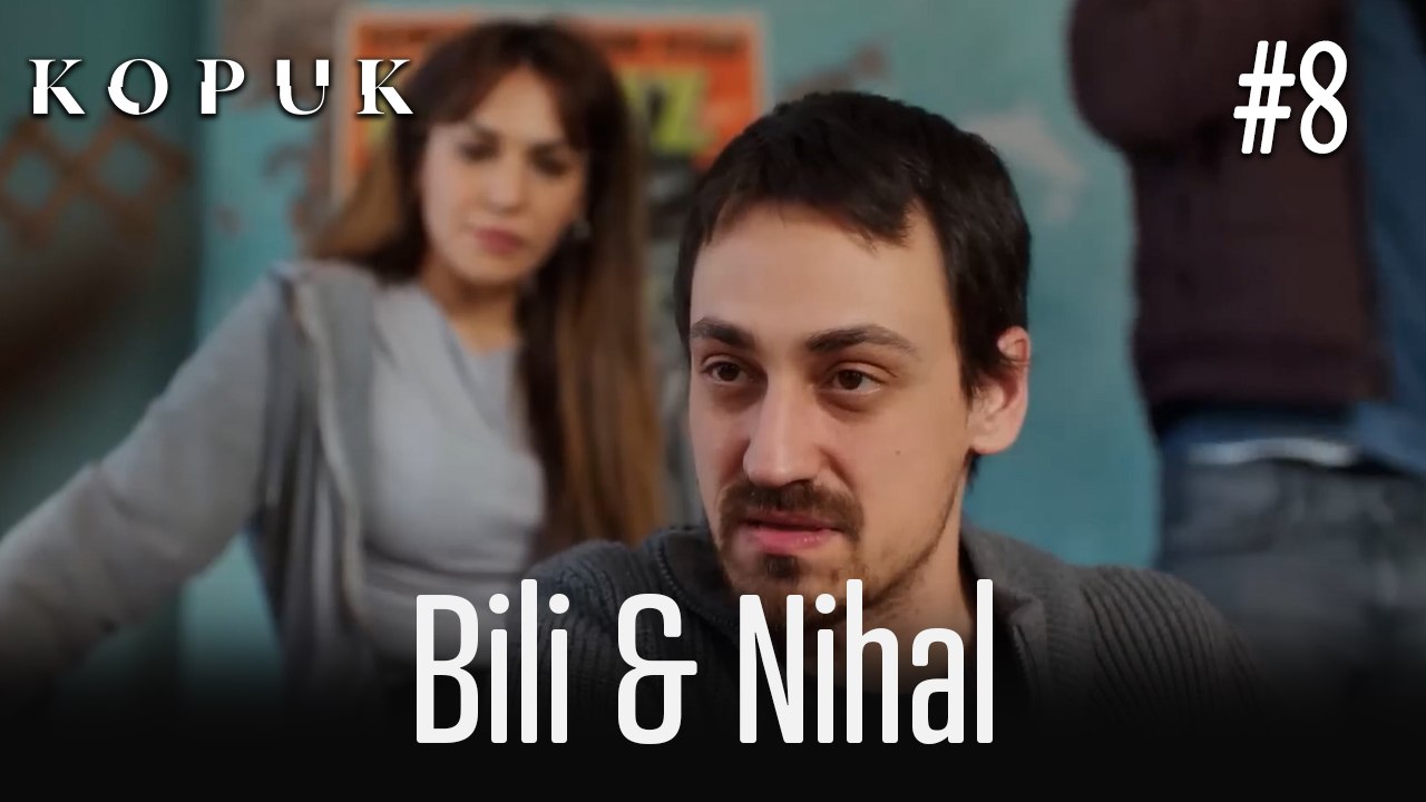 Bili & Nihal Sahneleri #8
