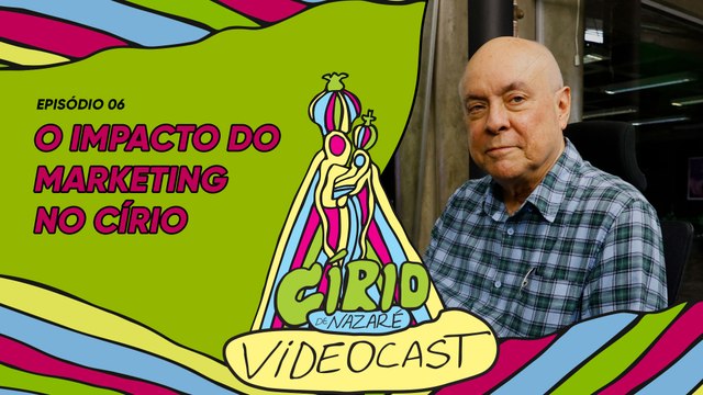 VIDEOCAST CÍRIO 2024 - EP 06 | Marketing