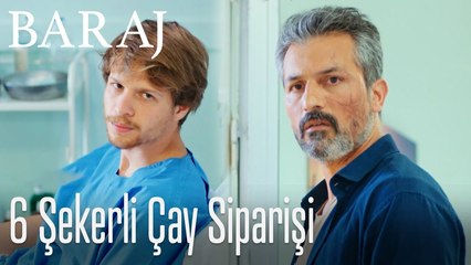 Çayı 6 şekerli içmek - Baraj