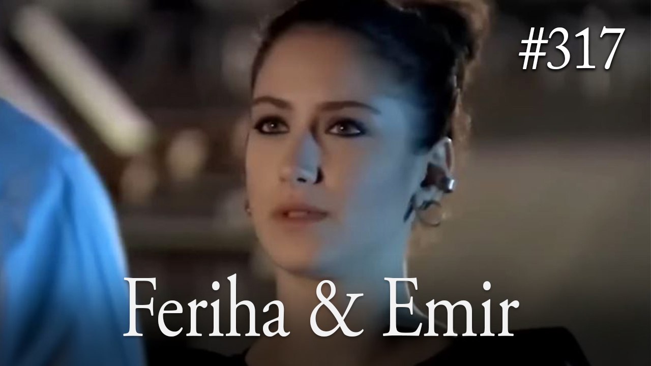 Feriha a Emir #317