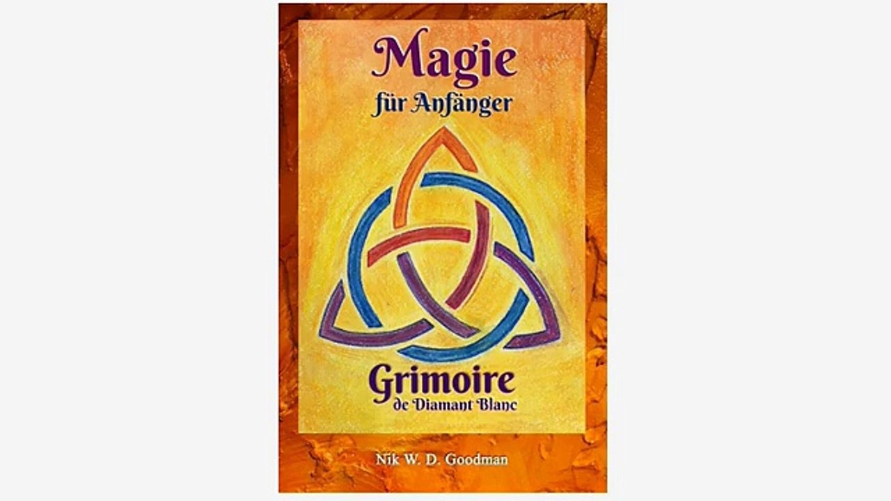 Magie für Anfänger (Meister)  – Grimoire de Diamant Blanc - Nik WD Goodman