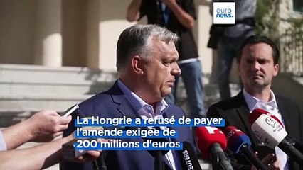 La Hongrie refuse de payer une amende, 200 millions d'euros seront déduits de ses fonds européens