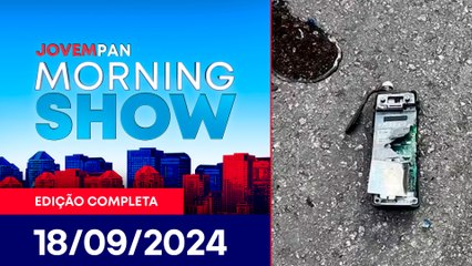 EXPLOSÃO DE WALKIE-TALKIES DO HEZBOLLAH | MORNING SHOW - 18/09/2024