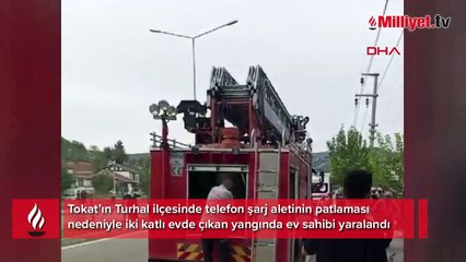 Tokat'ta şarj aleti patladı! 2 katlı ev alev alev yandı