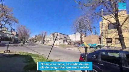 El barrio La Loma, en medio de una ola de inseguridad que mete miedo