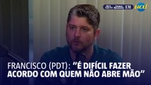 Francisco (PDT) sobre união com o PT: 