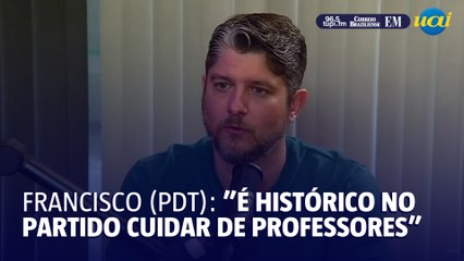 Francisco Foreaux: "vamos pagar o melhor salário para professores no Brasil"