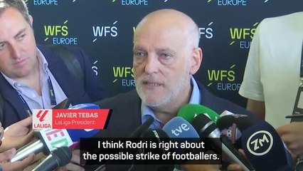 LaLiga president Tebas backs Rodri's strike proposal