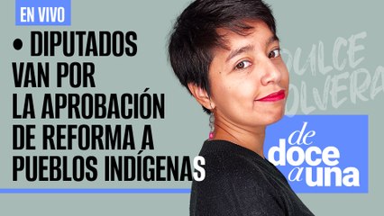 #EnVivo #DeDoceAUna¬ AMLO pide pruebas a García Luna ¬ Diputados van por reforma a pueblos indígenas