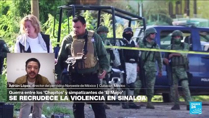 Adrián López: “Guerra entre los dos grupos del Cártel de Sinaloa puede prolongarse y expandirse”