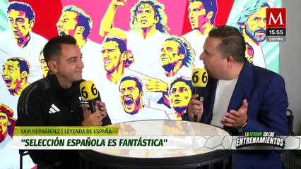 "Selección española es fantástica": Xavi Hernández
