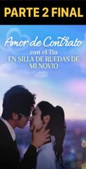 AMOR DE CONTRATO CON EL TIO EN SILLA DE RUEDAS DE MI NOVIO PARTE 2