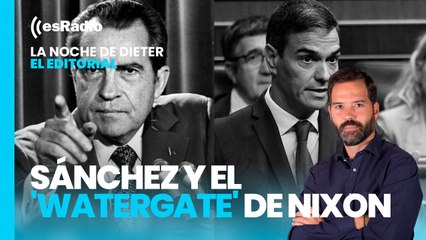 En este país llamado España: Las similitudes entre Sánchez y el 'Watergate' de Nixon