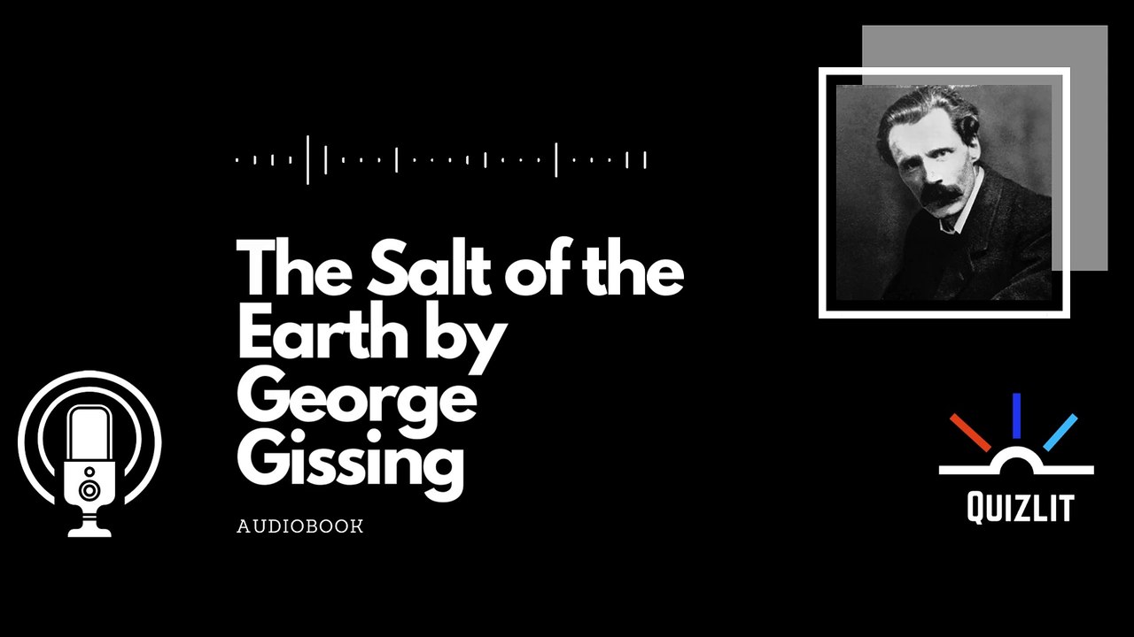 The Salt of the Earth by George Gissing - Short Story - Full Audiobook