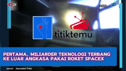 Pertama, Miliarder Teknologi Terbang ke Luar Angkasa Pakai Roket SpaceX