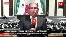 Aprueban en San Lázaro la reforma sobre derechos indígenas