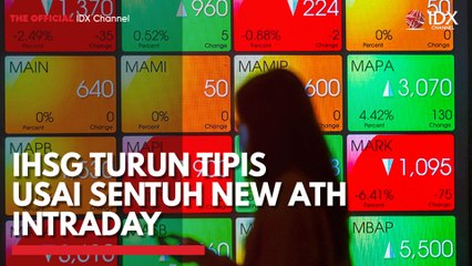 IHSG Turun Tipis Usai Sentuh New ATH Intraday