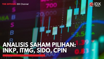 Analisis Saham Pilihan: INKP, ITMG, SIDO, CPIN