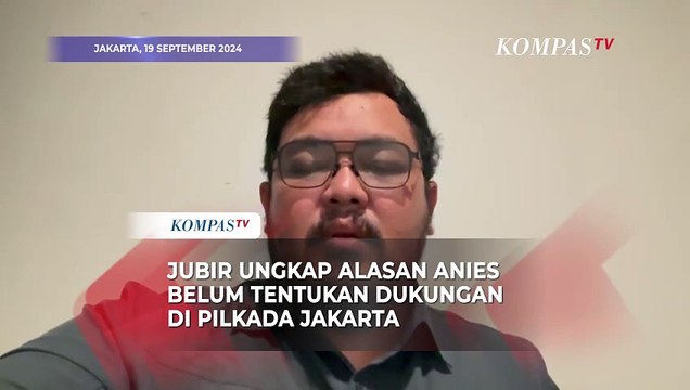 Anies Belum Tentukan Dukungan di Pilkada Jakarta, Ini Alasannya