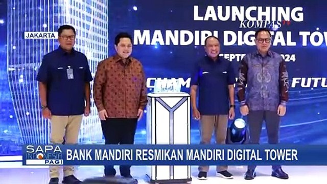 Lakukan Inovasi Digital, Bank Mandiri Resmikan Mandiri Digital Tower