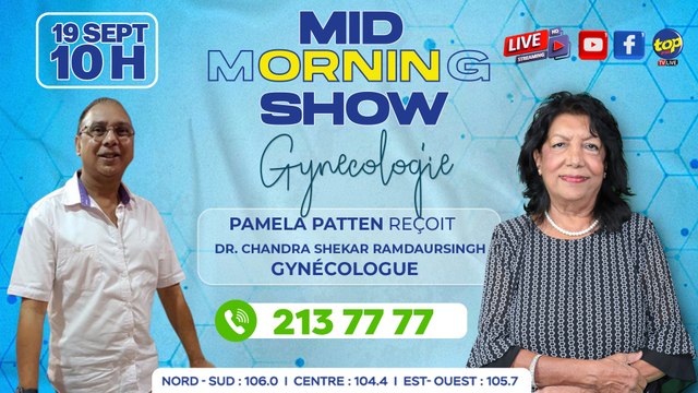 MID MORNING SHOW [ Gynécologie ] Pamela Patten reçoit Dr_0.Chandra Shekar Ramdaursingh